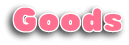 Goods