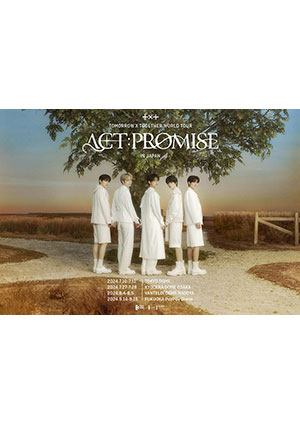 TOMORROW X TOGETHER WORLD TOUR ＜ACT:PROMISE＞ IN JAPAN